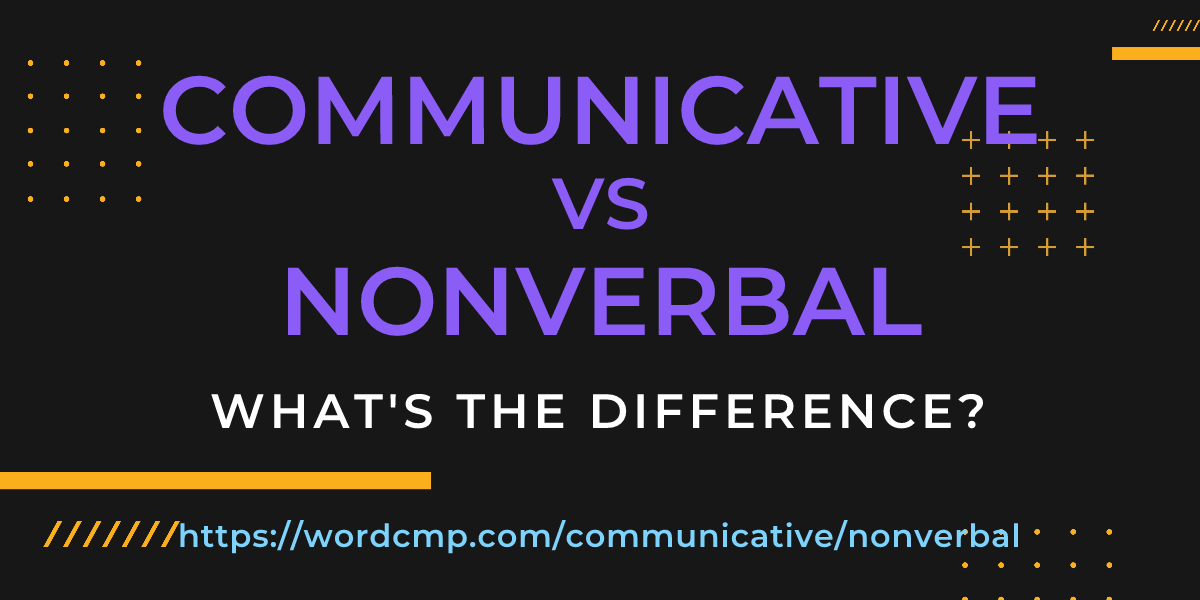 Difference between communicative and nonverbal