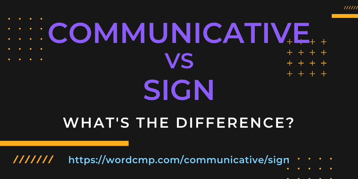 Difference between communicative and sign
