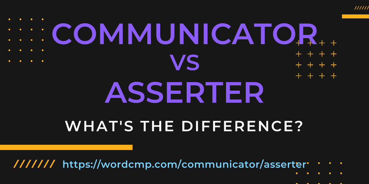 Difference between communicator and asserter