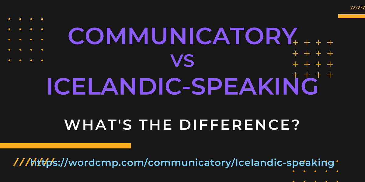 Difference between communicatory and Icelandic-speaking