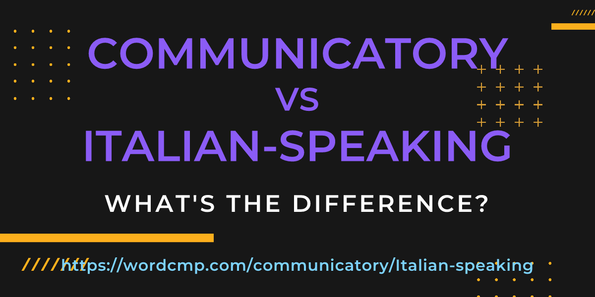 Difference between communicatory and Italian-speaking