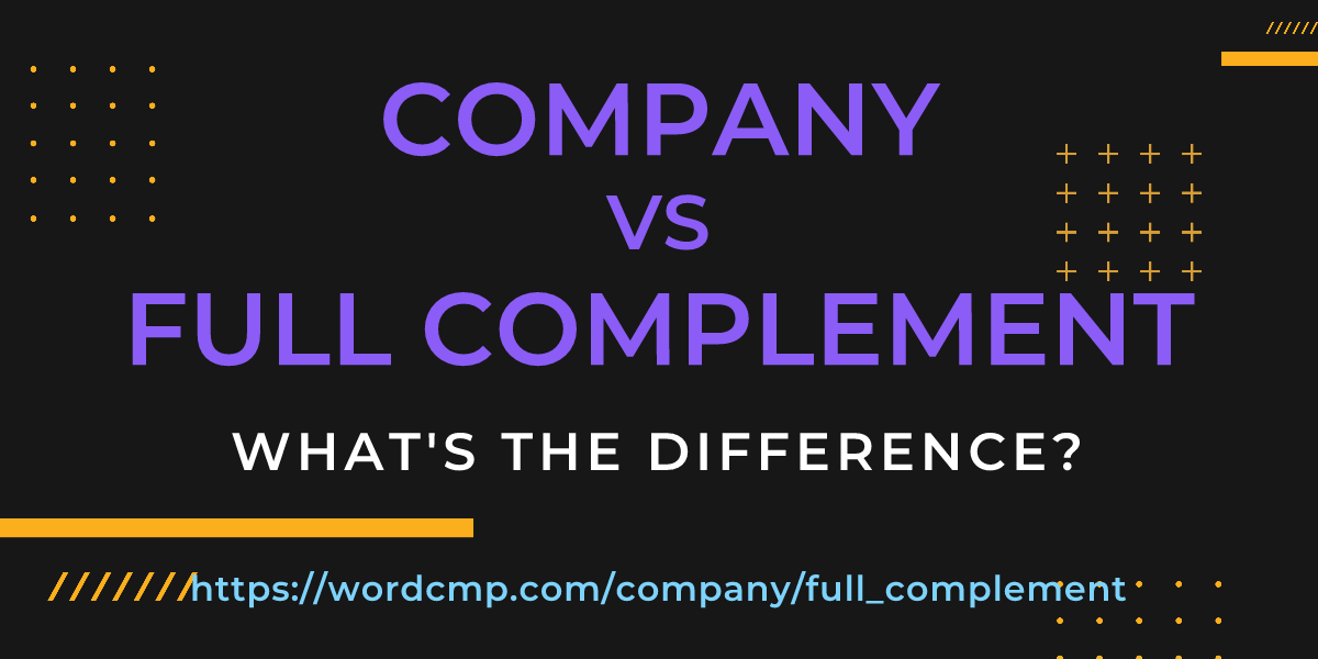 Difference between company and full complement