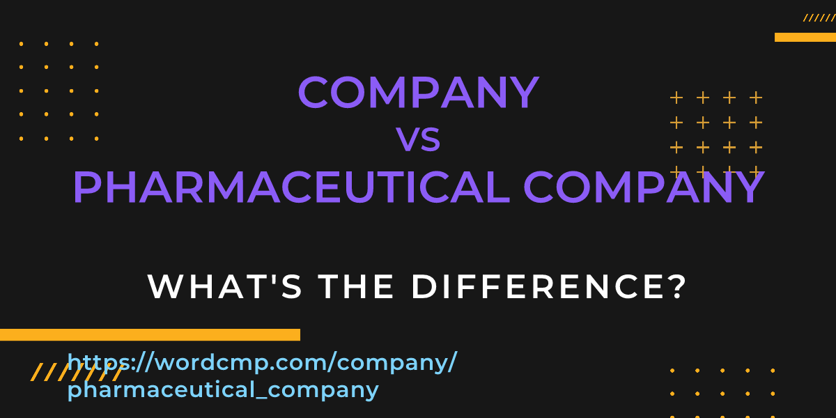 Difference between company and pharmaceutical company