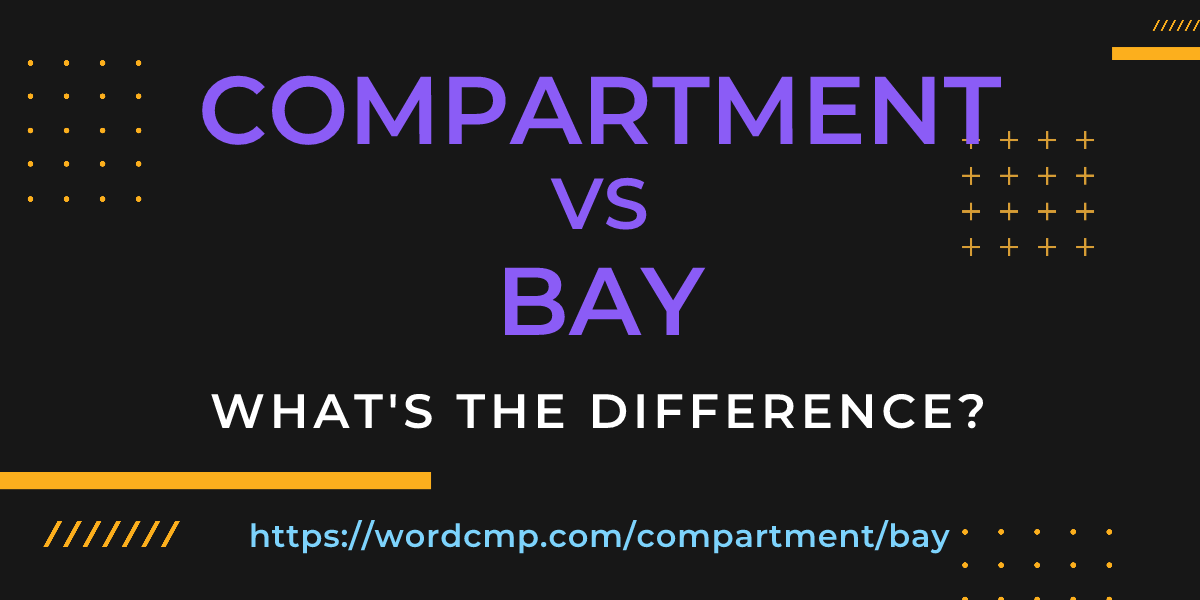 Difference between compartment and bay