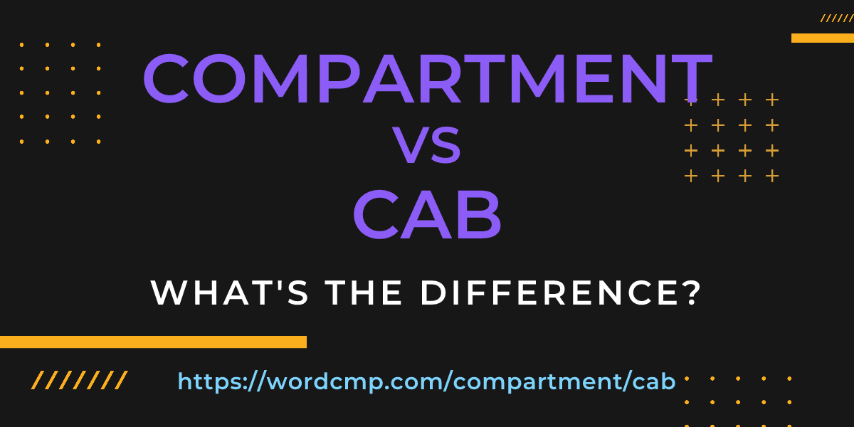 Difference between compartment and cab
