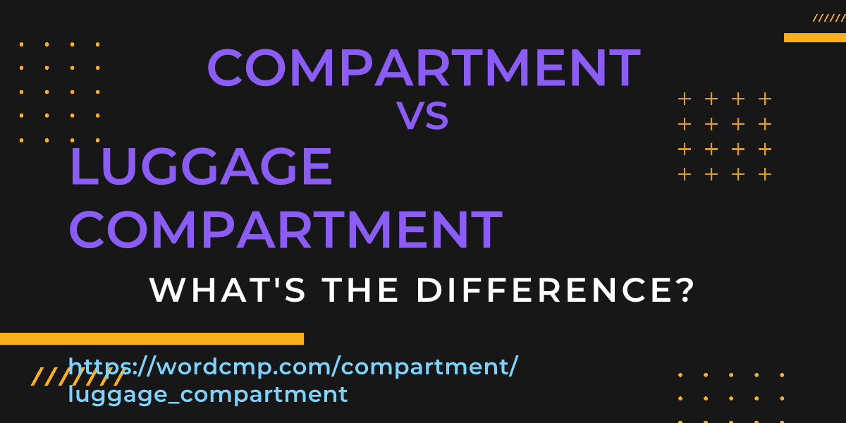 Difference between compartment and luggage compartment