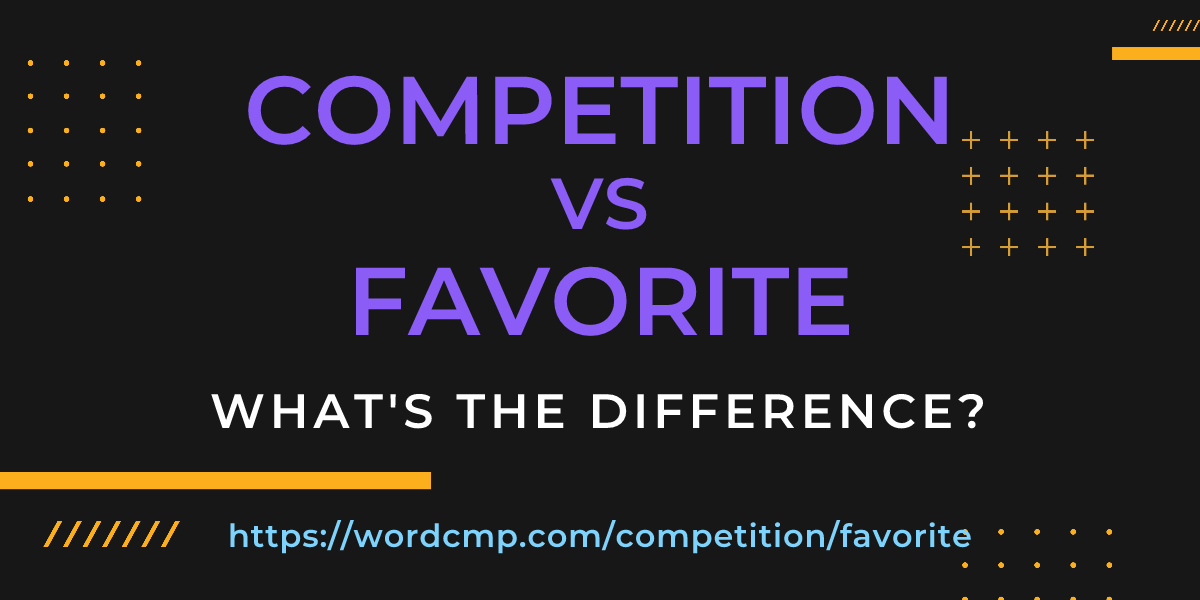 Difference between competition and favorite