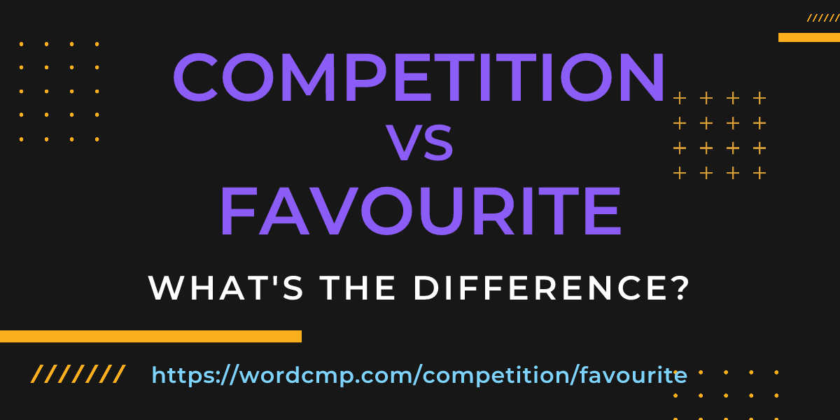 Difference between competition and favourite