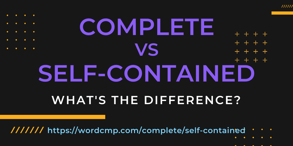 Difference between complete and self-contained