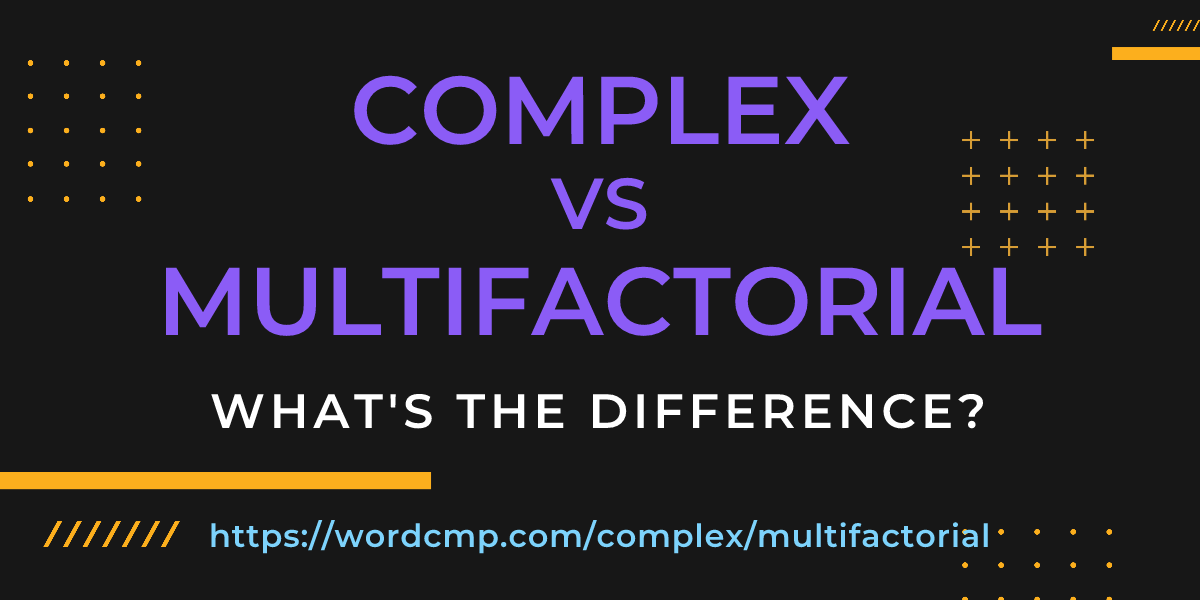 Difference between complex and multifactorial