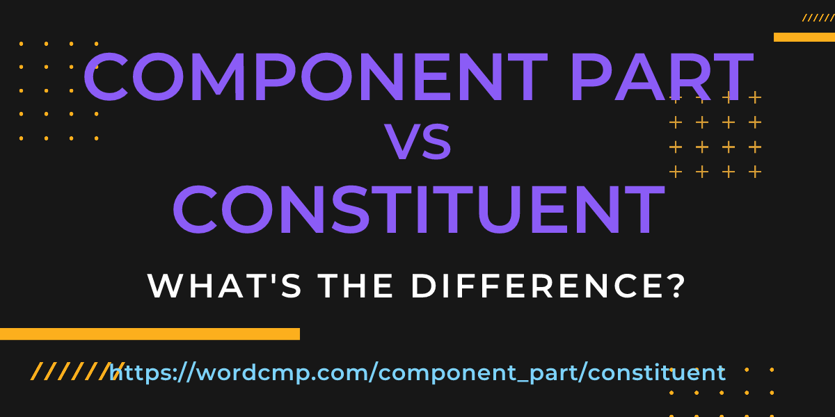 Difference between component part and constituent