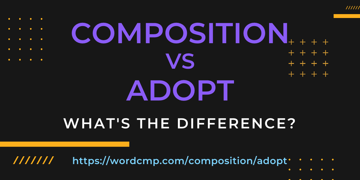 Difference between composition and adopt