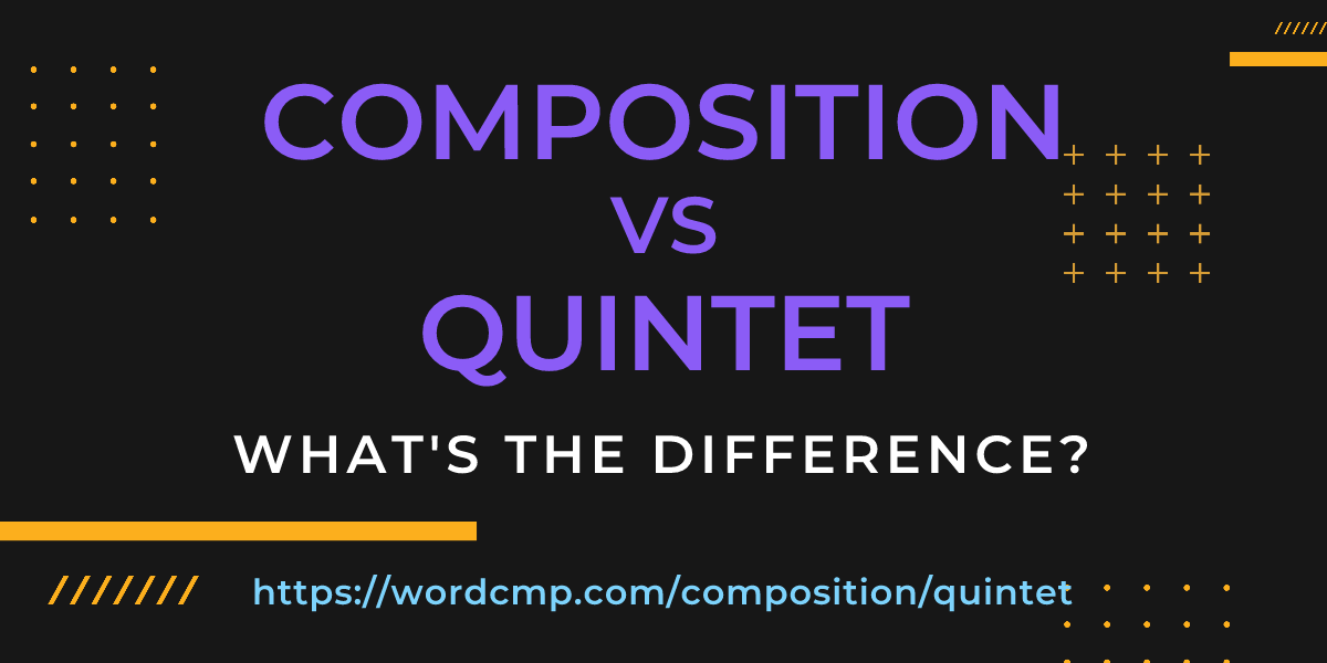 Difference between composition and quintet