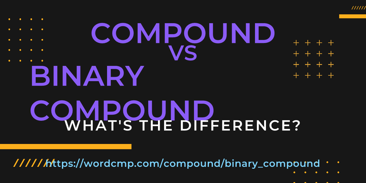 Difference between compound and binary compound