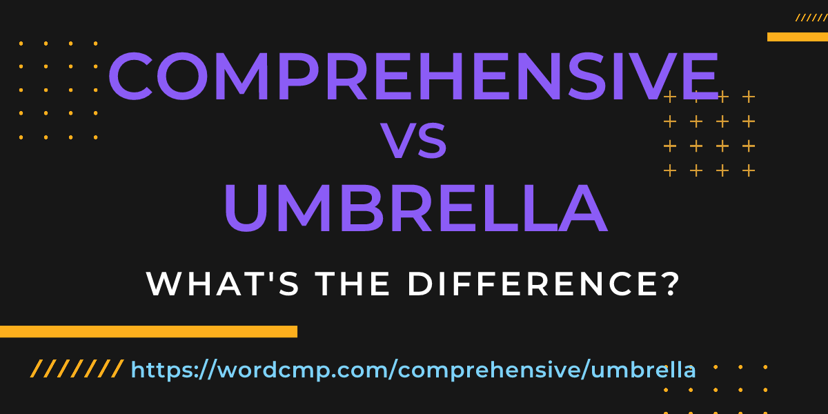 Difference between comprehensive and umbrella