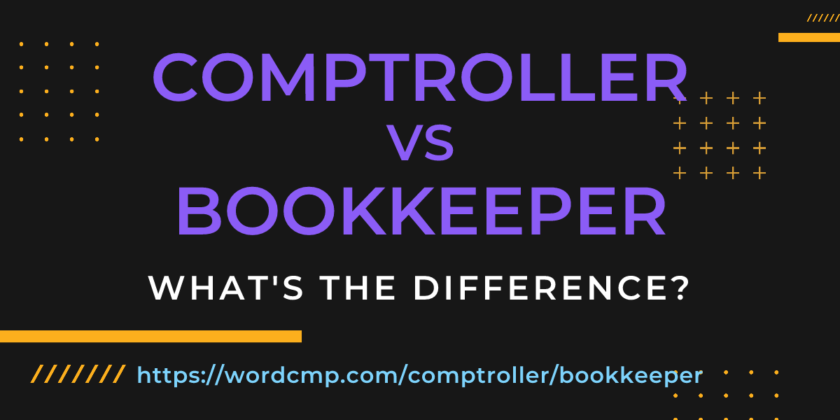 Difference between comptroller and bookkeeper