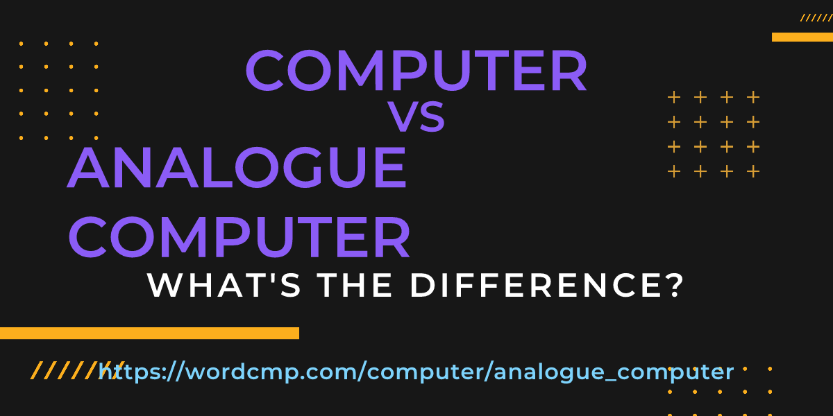 Difference between computer and analogue computer