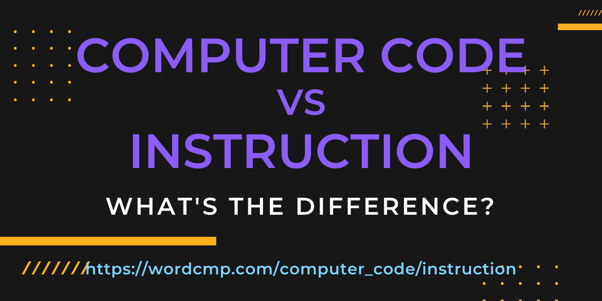 Difference between computer code and instruction