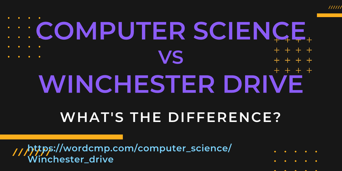 Difference between computer science and Winchester drive