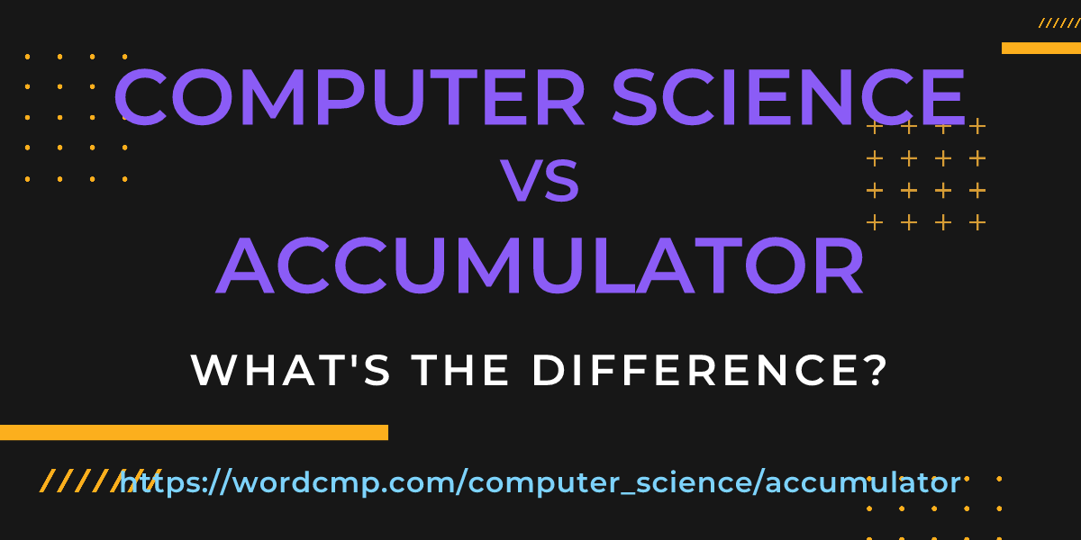 Difference between computer science and accumulator