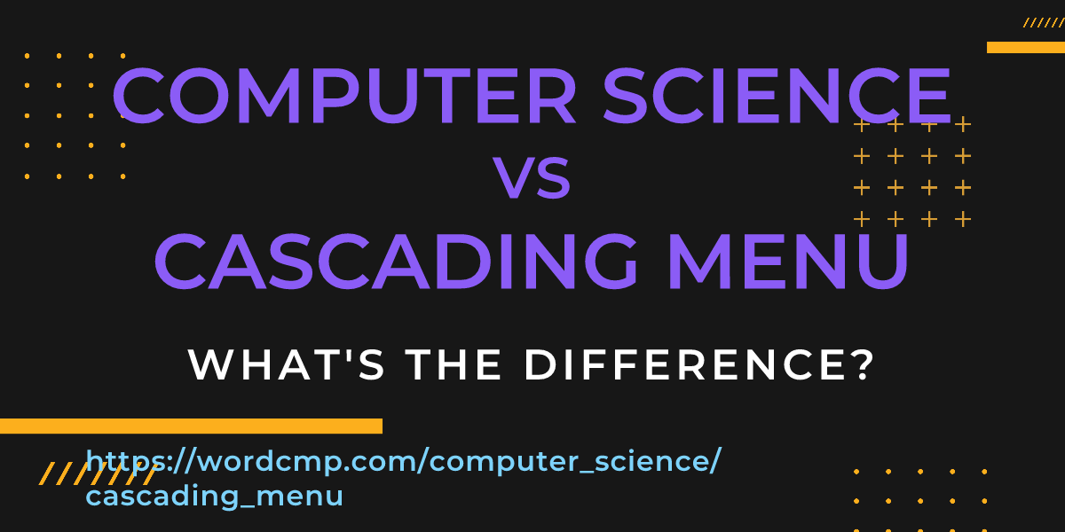 Difference between computer science and cascading menu