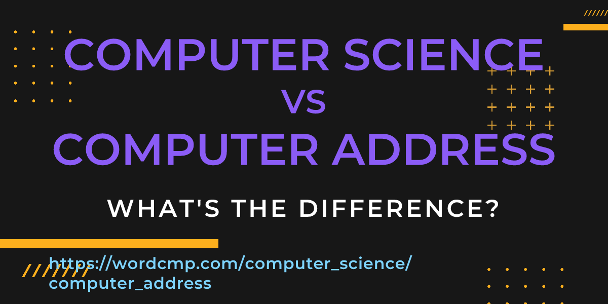 Difference between computer science and computer address