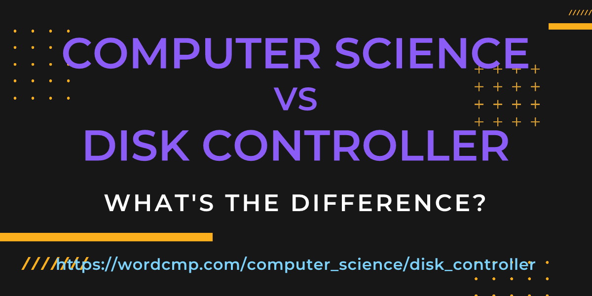 Difference between computer science and disk controller