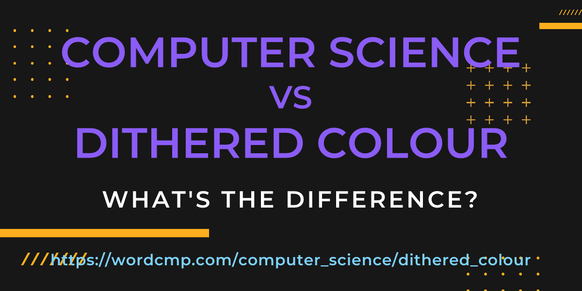 Difference between computer science and dithered colour