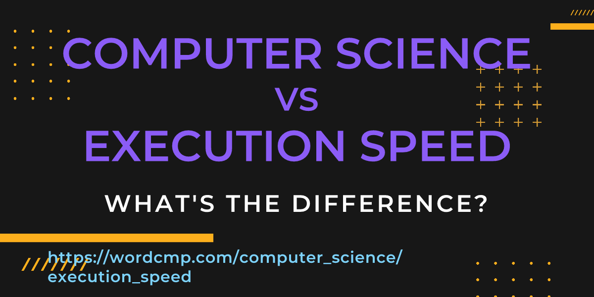 Difference between computer science and execution speed