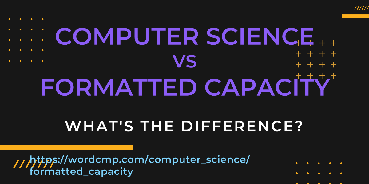 Difference between computer science and formatted capacity