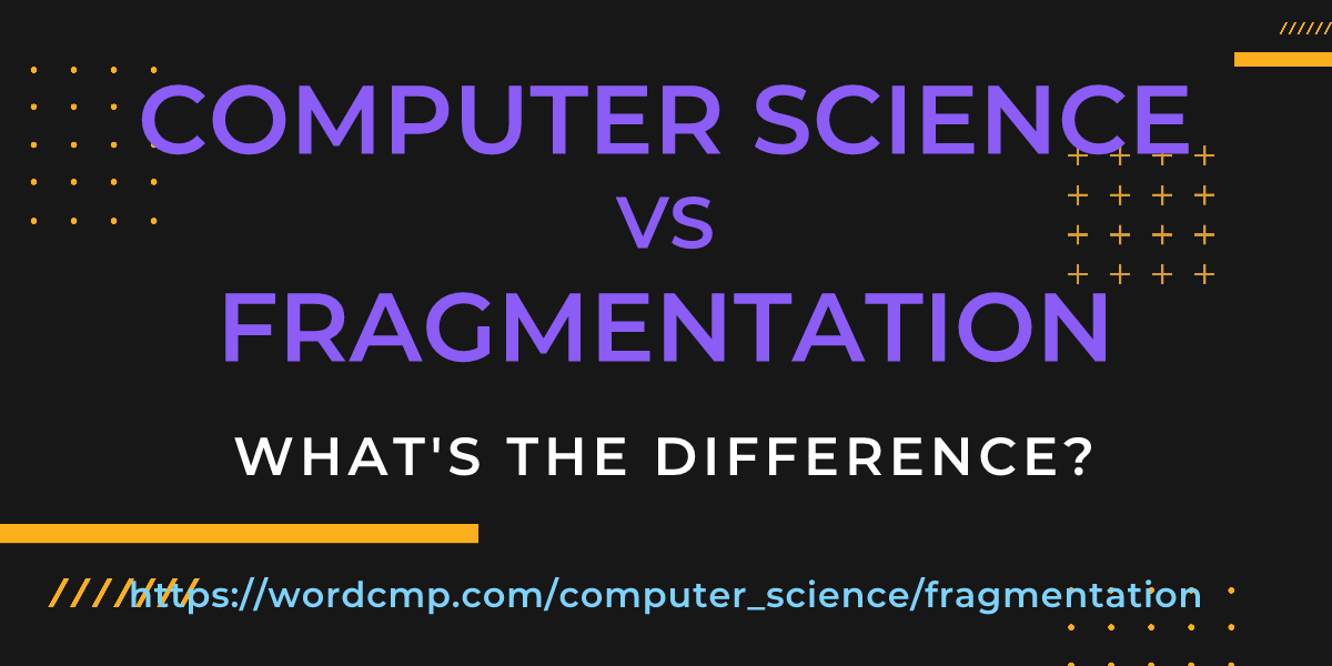 Difference between computer science and fragmentation