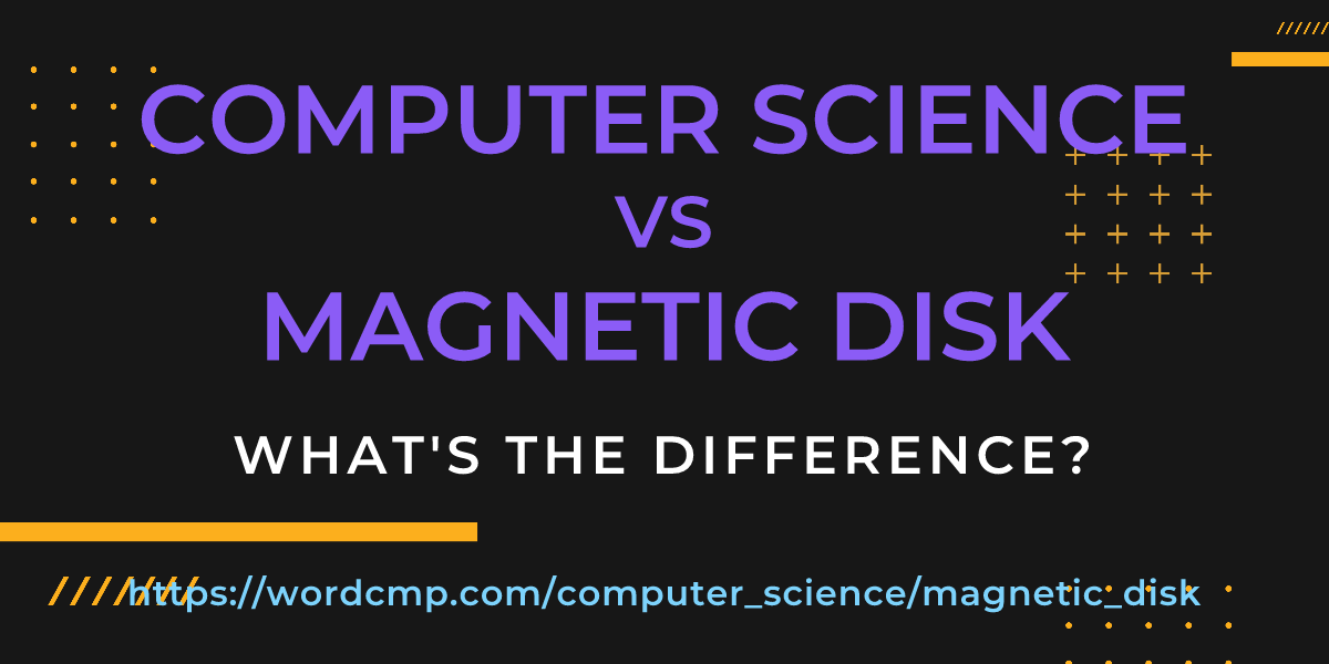 Difference between computer science and magnetic disk