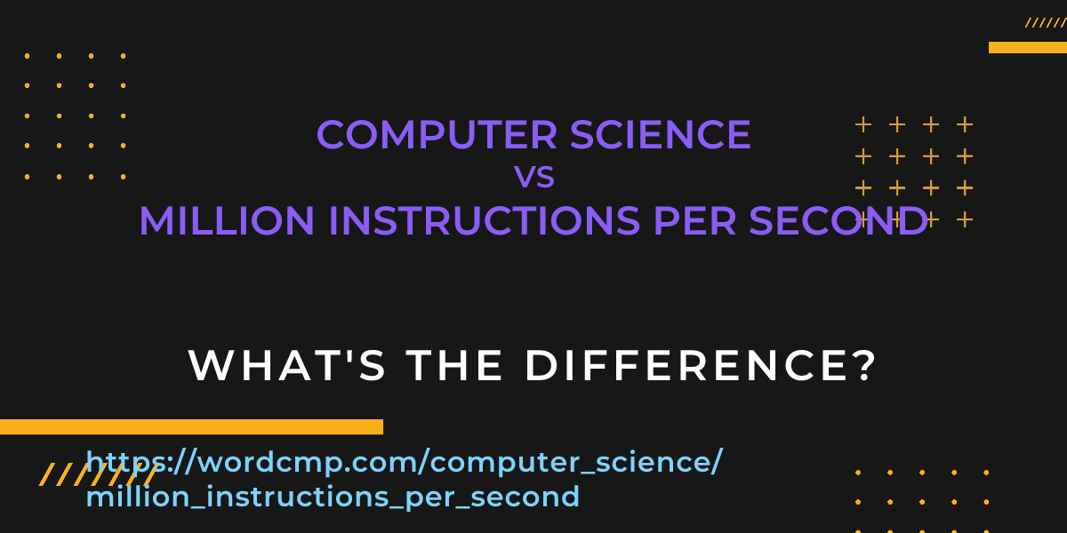 Difference between computer science and million instructions per second