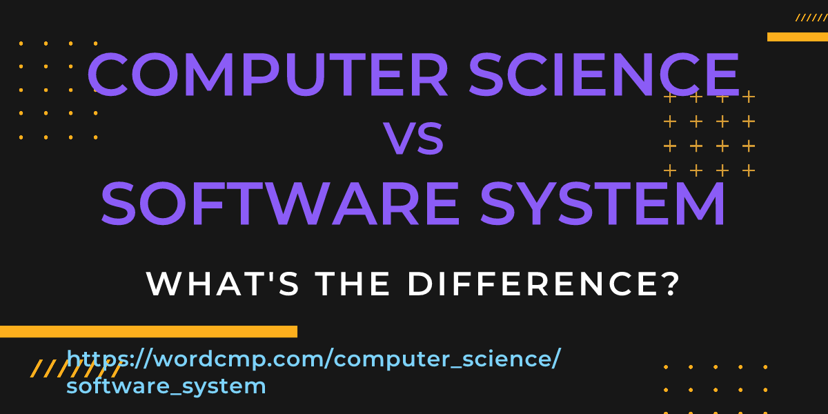 Difference between computer science and software system