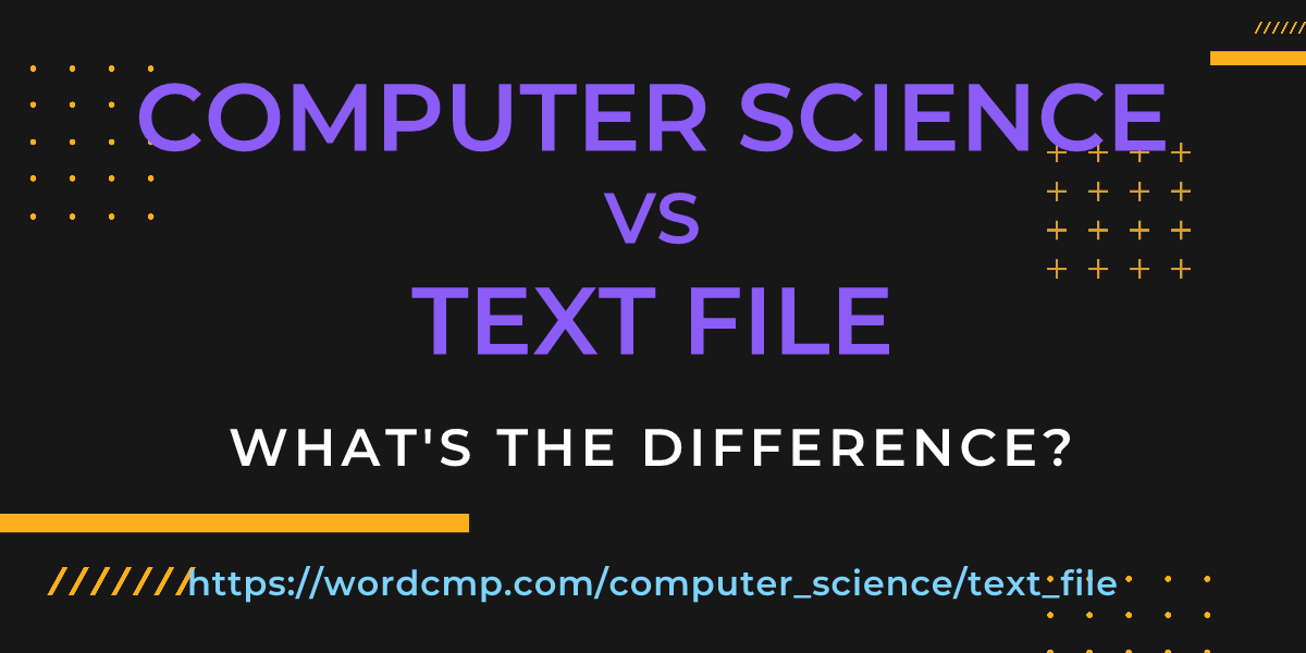 Difference between computer science and text file