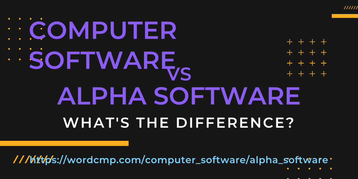 Difference between computer software and alpha software