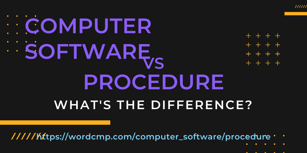 Difference between computer software and procedure