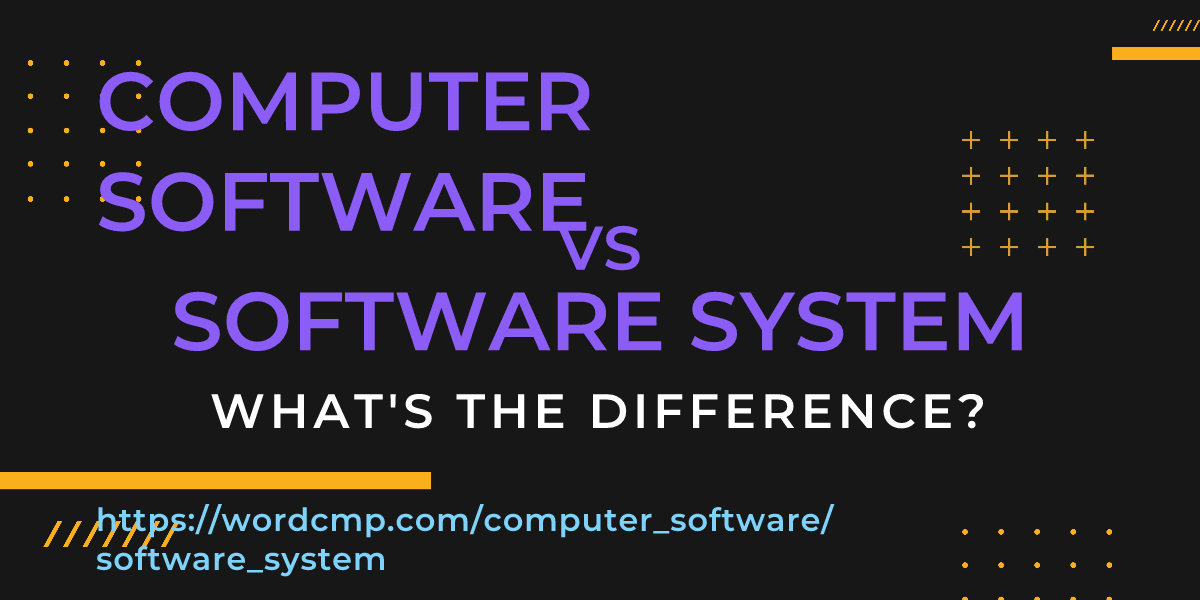 Difference between computer software and software system