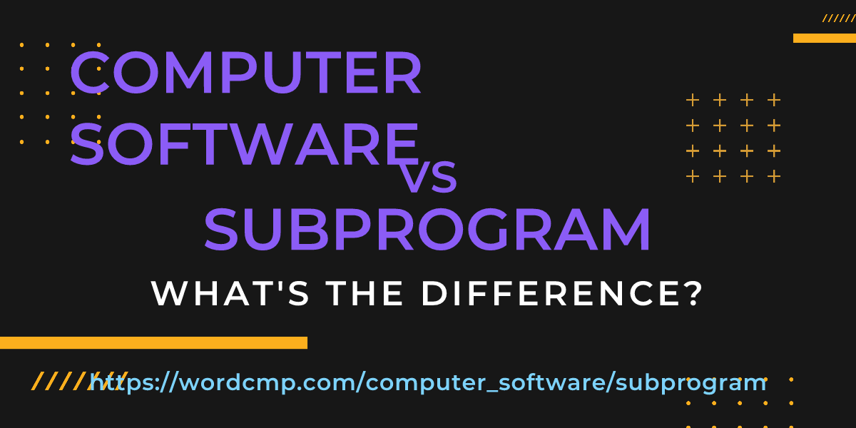 Difference between computer software and subprogram
