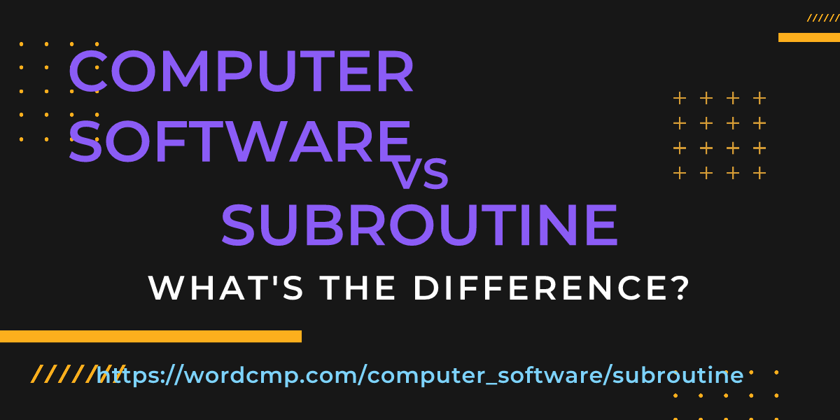 Difference between computer software and subroutine