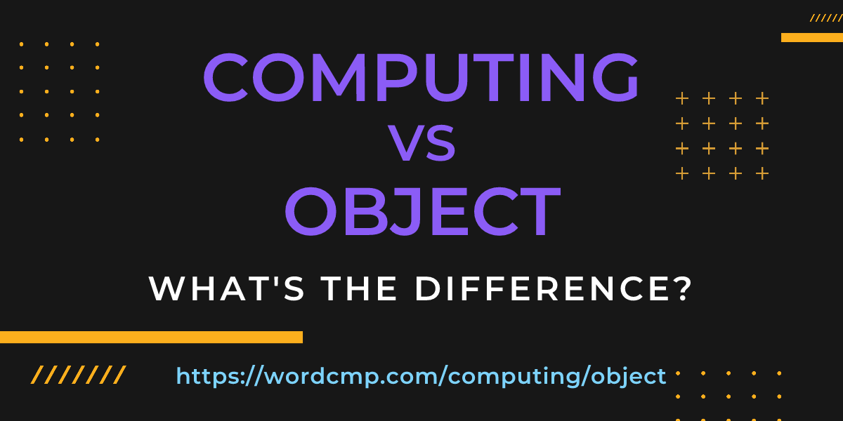 Difference between computing and object