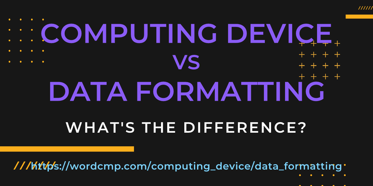 Difference between computing device and data formatting