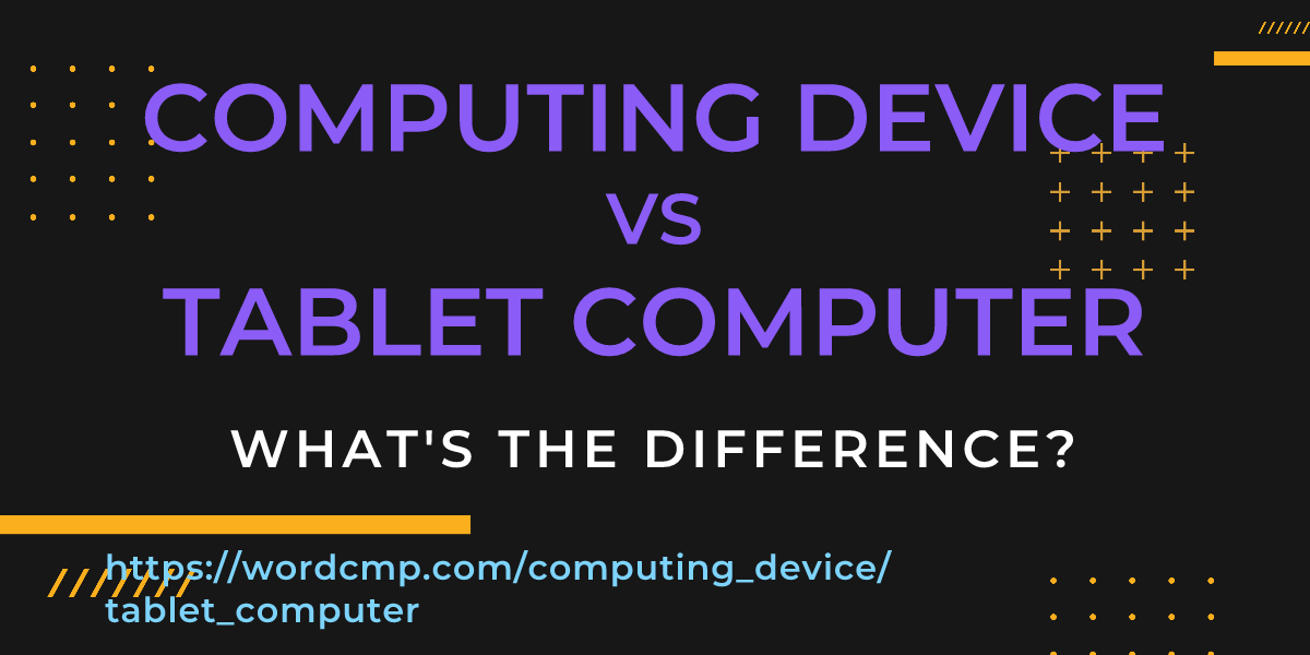 Difference between computing device and tablet computer