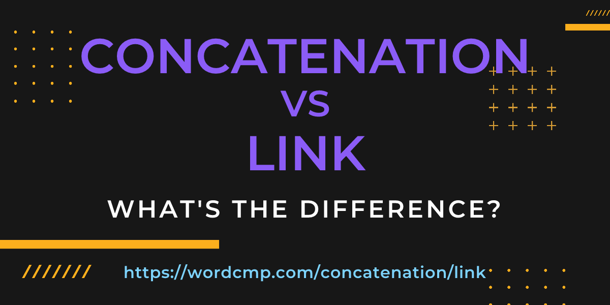 Difference between concatenation and link
