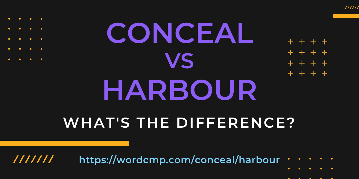 Difference between conceal and harbour