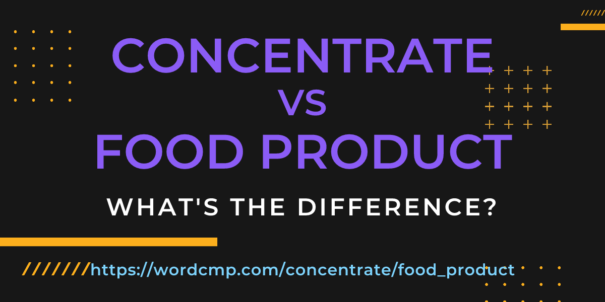 Difference between concentrate and food product