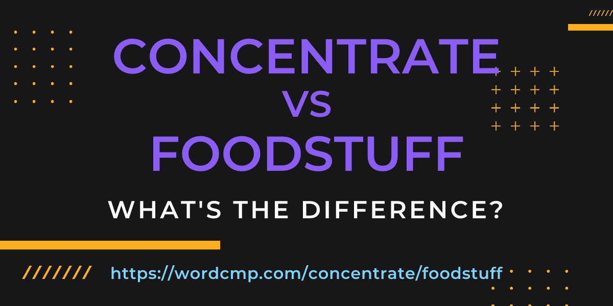 Difference between concentrate and foodstuff