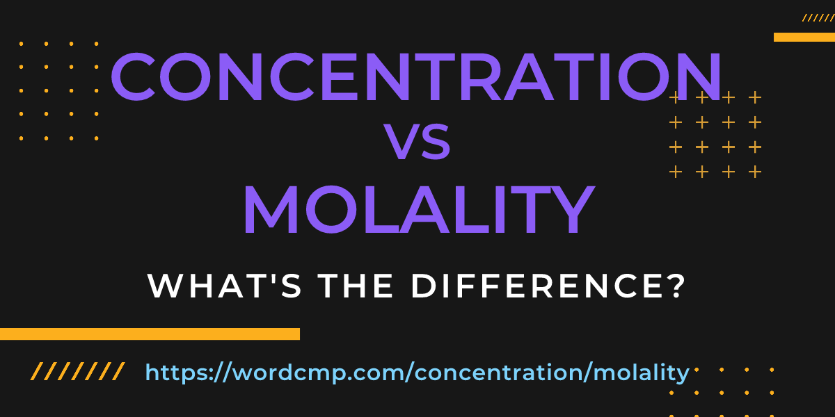 Difference between concentration and molality