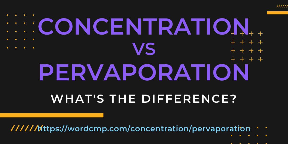 Difference between concentration and pervaporation
