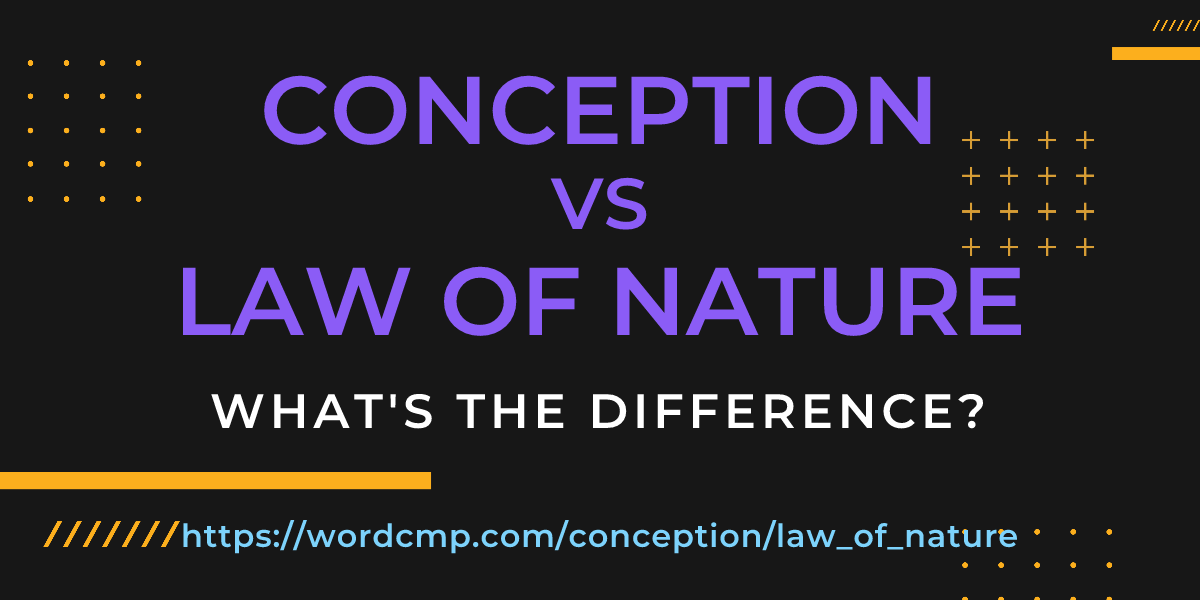 Difference between conception and law of nature